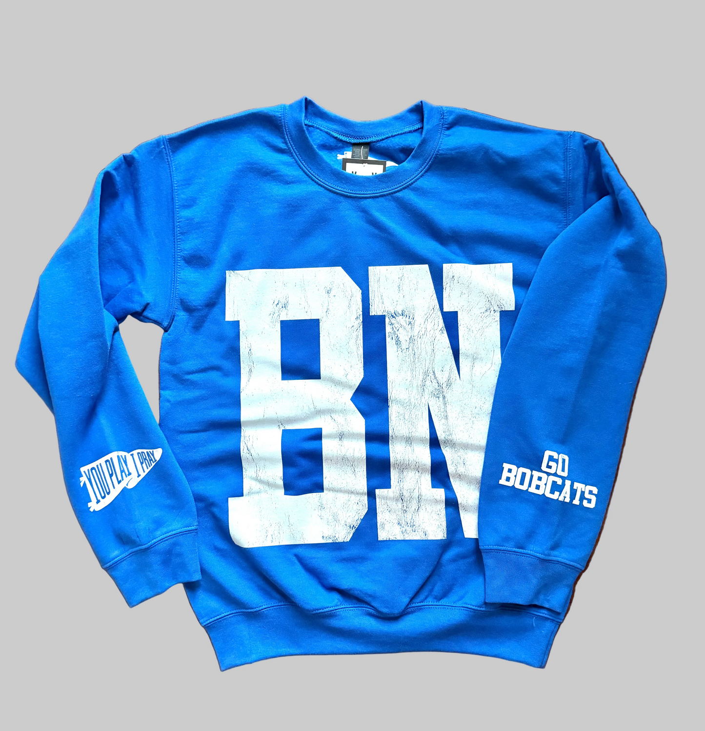 “BN” Byron Nelson Bobcat Sweatshirt- You Play I Pray